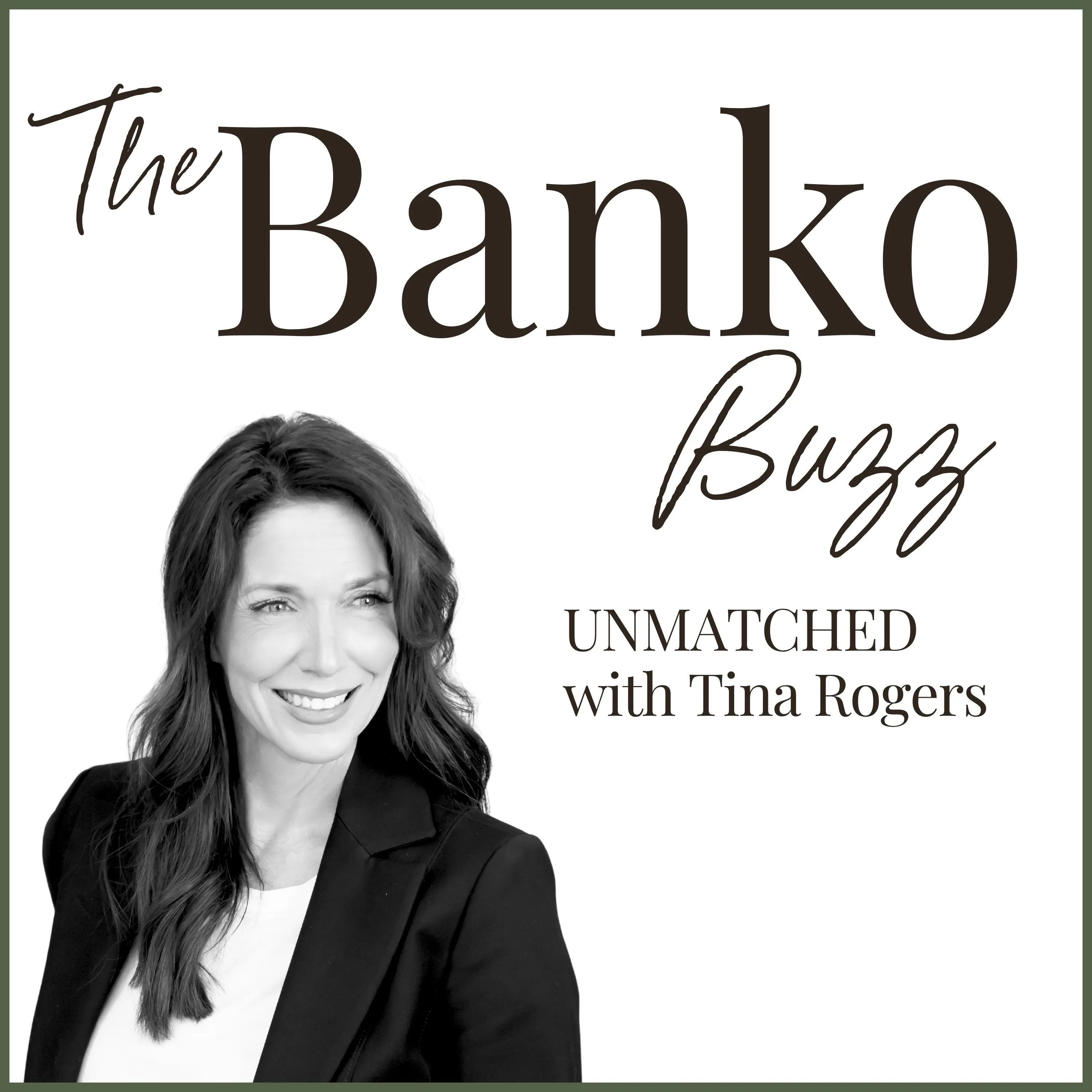 Black-and-white portrait of Tina Rogers smiling, in a dark blazer, on The Banko Buzz’s white cover edged in olive, beside “UNMATCHED with Tina Rogers”