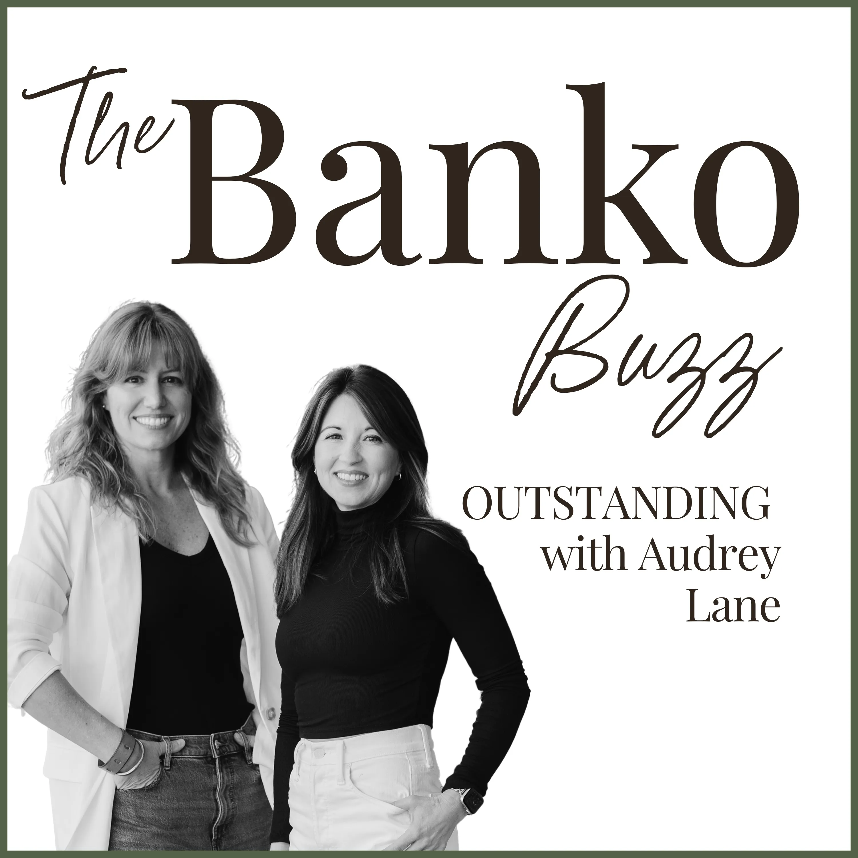 Black-and-white portrait of Audrey Lane’s two co-founders side by side, smiling, on The Banko Buzz’s white cover edged in olive, beside “OUTSTANDING with Audrey Lane”