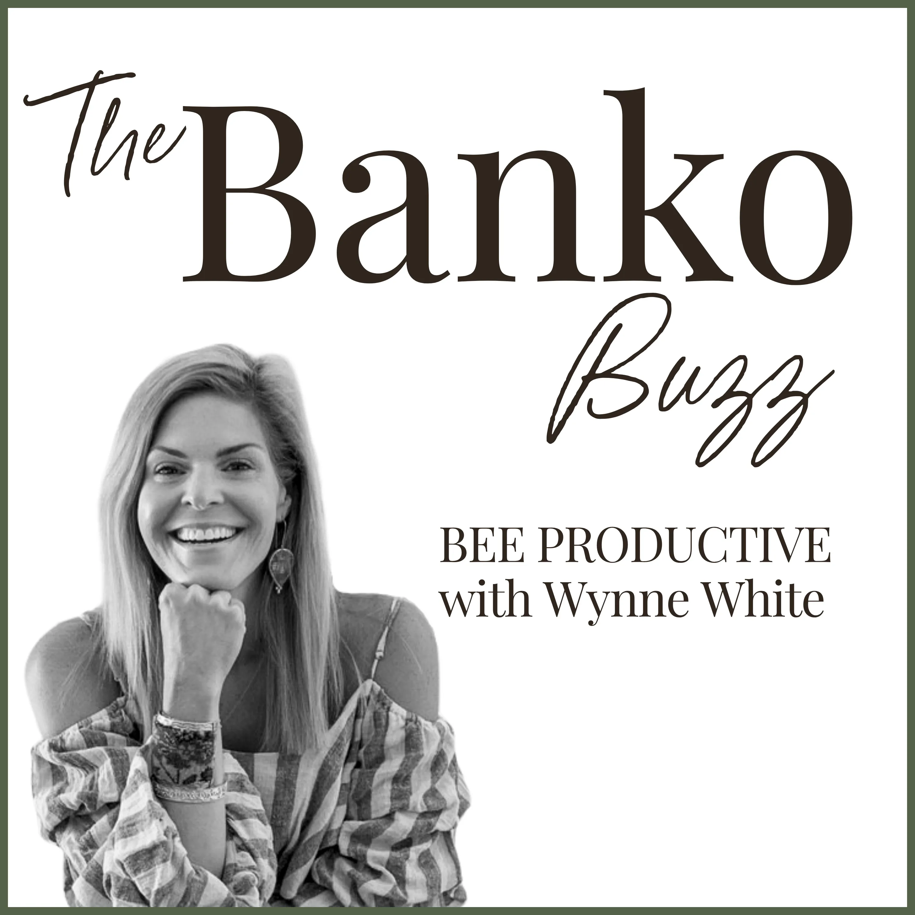 Black-and-white portrait of Wynne White smiling with her chin on her fist, on The Banko Buzz’s white cover edged in olive, beside “BEE PRODUCTIVE with Wynne White”
