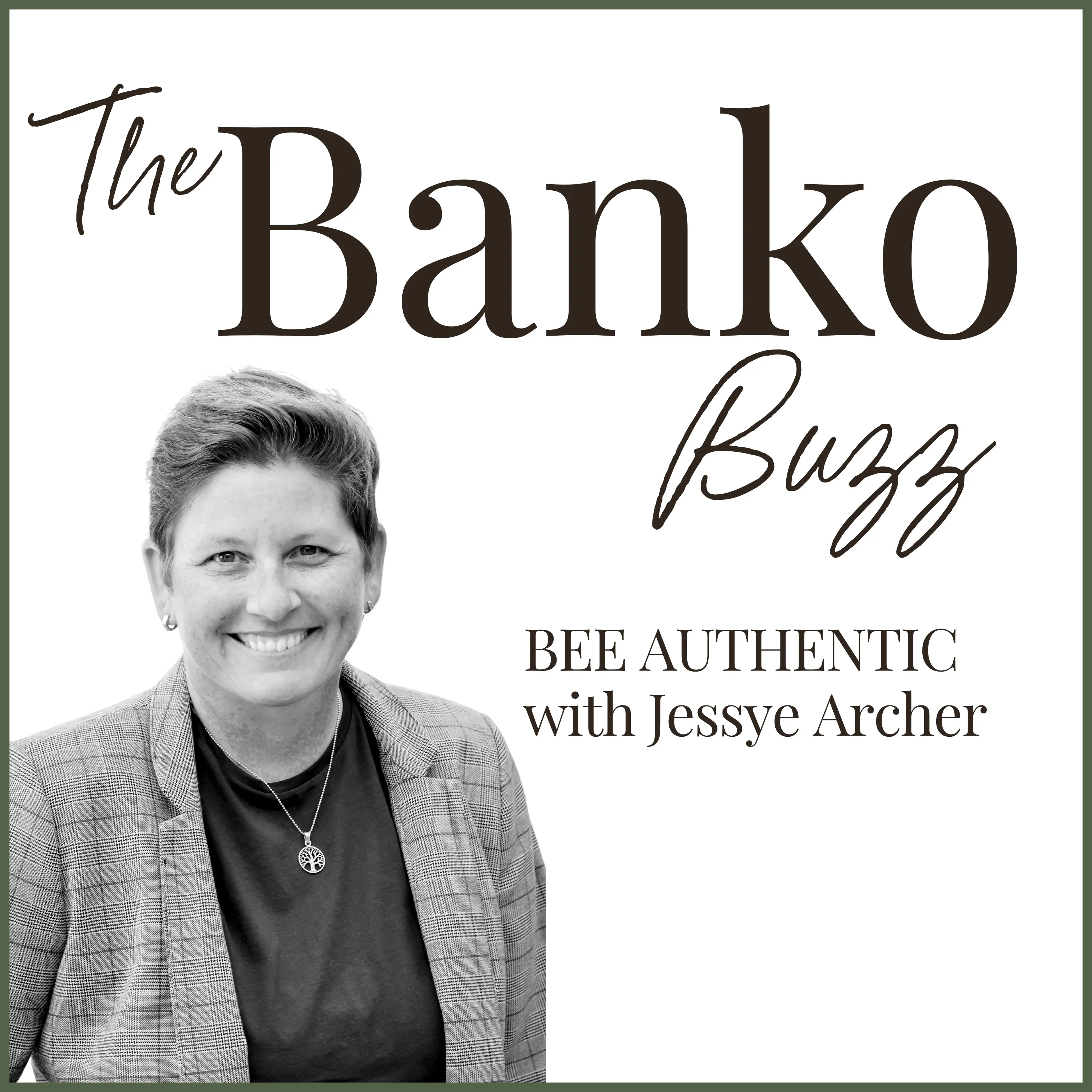 Black-and-white portrait of Jessye Archer smiling, in a check blazer and a tree pendant, on The Banko Buzz’s white cover edged in olive, beside “BEE AUTHENTIC with Jessye Archer”
