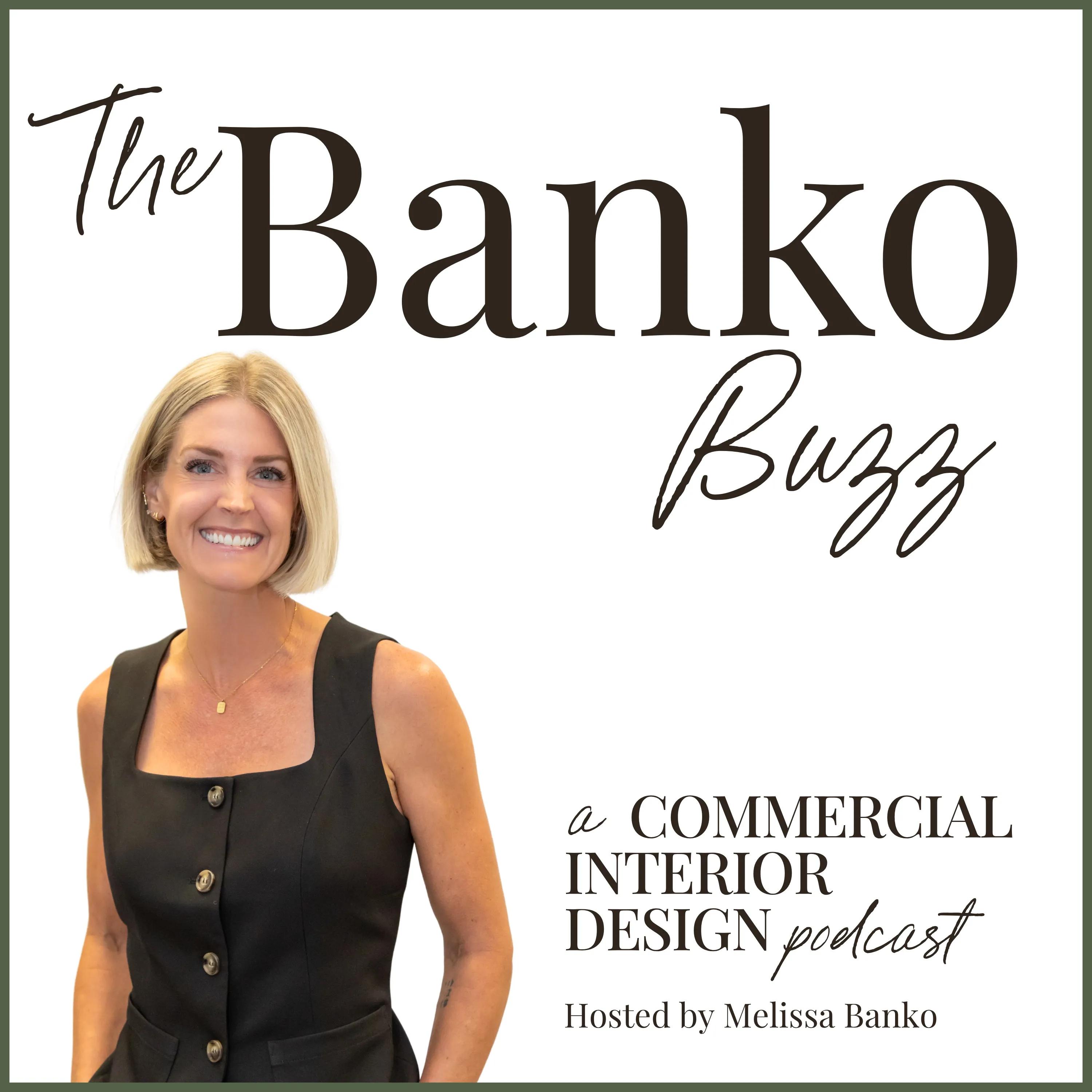 The Banko Buzz cover art: Melissa Banko smiling in a black button-front top, under the show’s serif and script title, with “a commercial interior design podcast, hosted by Melissa Banko”